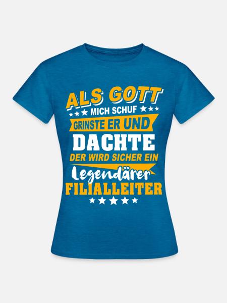 Filialleiter Sprüche - Frauen T-Shirt - Antikblaues Saphir meliert
