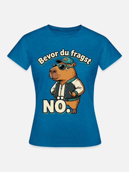 Bevor Du Fragst Nein Capybara - Frauen T-Shirt - Antikblaues Saphir meliert
