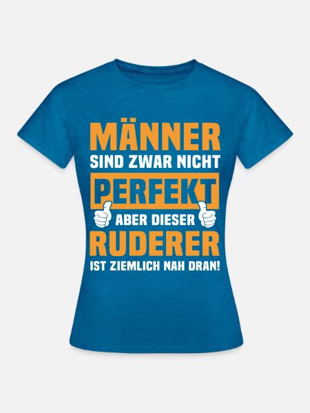 Lustige Ruderer Sprüche - Frauen T-Shirt - Antikblaues Saphir meliert
