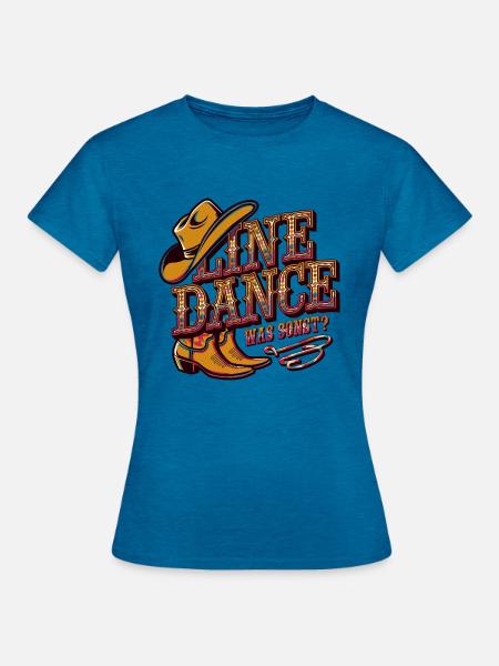 Line Dance Was sonst? Ich bin Line Dancer - Frauen T-Shirt - Antikblaues Saphir meliert