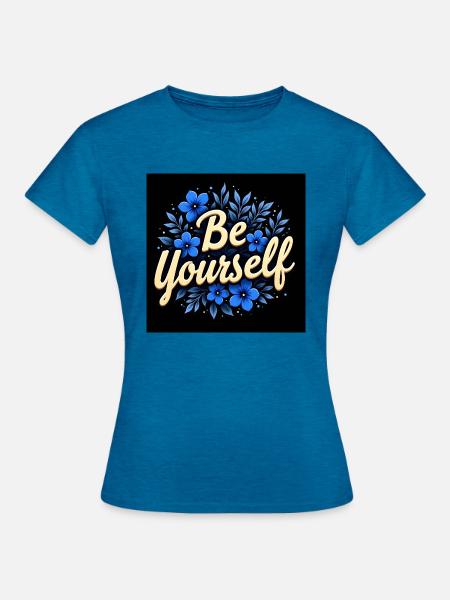 Be yourself flowers - Frauen T-Shirt - Antikblaues Saphir meliert