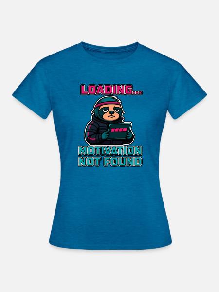 Loading... Motivation Not Found - Frauen T-Shirt - Antikblaues Saphir meliert