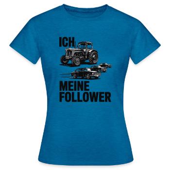 Me & My Followers – Traktor Edition - Women's T-Shirt - antique blue sapphire heather - Front - AI Model Female 172 dark (172cm)