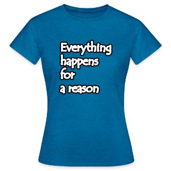 Everything happens for a reason - T-shirt Femme - bleu saphir antique chiné - Devant - AI Model Female 172 dark (172cm)