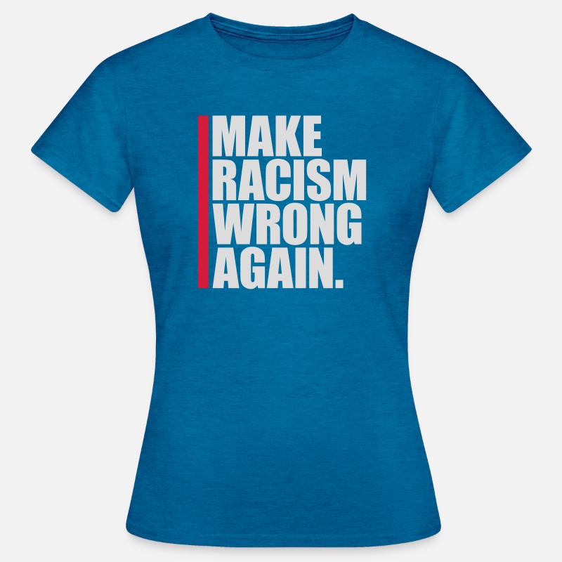 make racism wrong again - Frauen T-Shirt - Antikblaues Saphir meliert