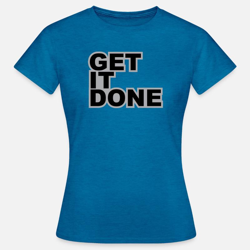 GET IT DONE - Women's T-Shirt - antique blue sapphire heather