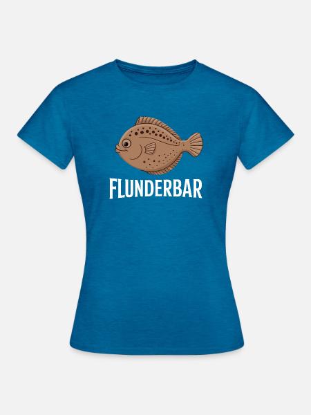  Flunderbar Lustiger Flunder Wortspiel Für Angler - Frauen T-Shirt - Antikblaues Saphir meliert