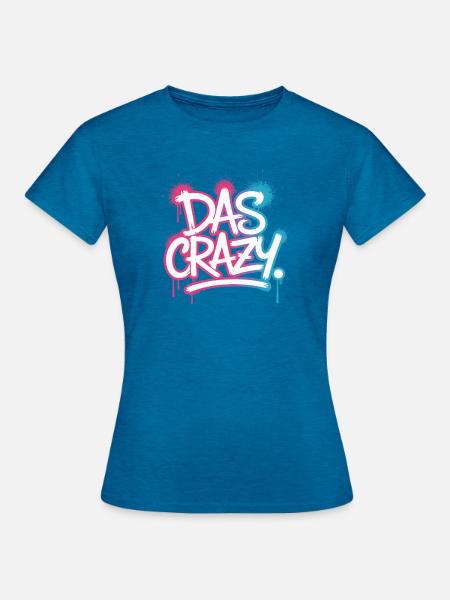 Das Crazy Jugendsprache Insider Meme Cool Verrückt - Frauen T-Shirt - Antikblaues Saphir meliert