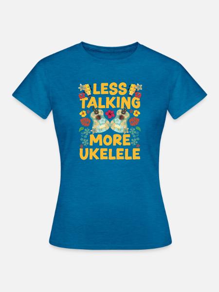 Hawaiian Ukulele Uke Less Talking - Frauen T-Shirt - Antikblaues Saphir meliert