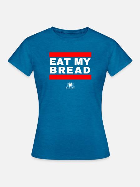 Iss Mein Brot - Was sonst? :) - Frauen T-Shirt - Antikblaues Saphir meliert