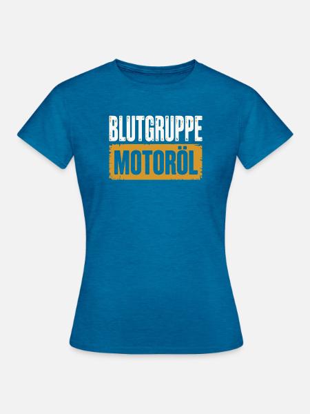 Blutgruppe Motoröl Schrauber Design - Frauen T-Shirt - Antikblaues Saphir meliert