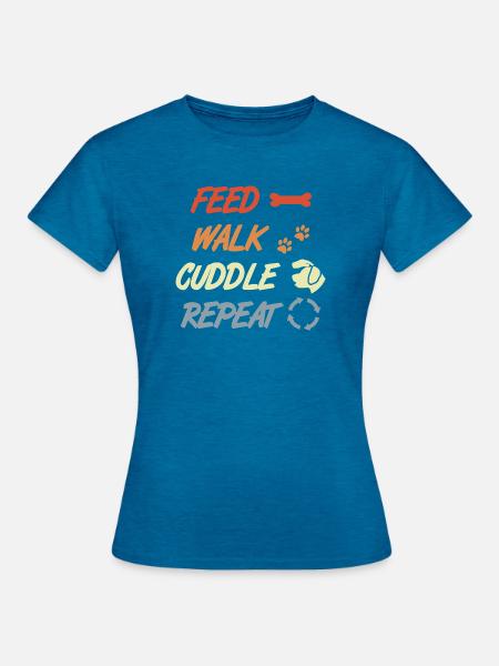 Feed Walk Cuddle Repeat – Hundeliebe - Frauen T-Shirt - Antikblaues Saphir meliert