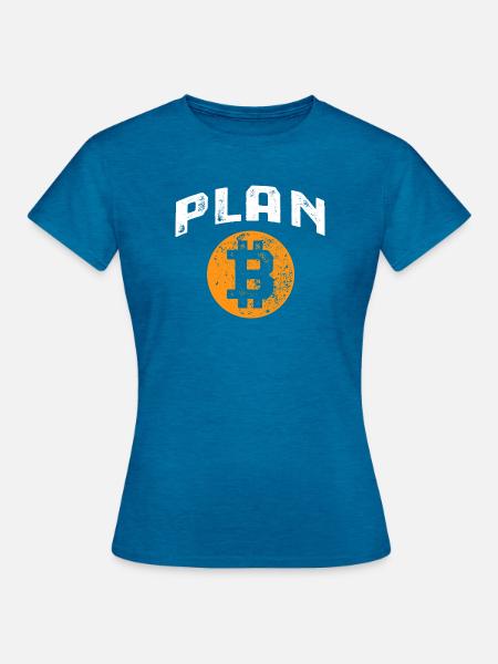 Bitcoin - Plan B - Krypto Geschenk - Frauen T-Shirt - Antikblaues Saphir meliert