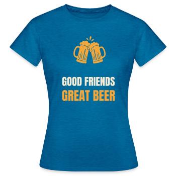Good Friends Great Beer Spruch Freunde Bier Prost - Frauen T-Shirt - Antikblaues Saphir meliert - Vorne - AI Model Female 172 dark (172cm)