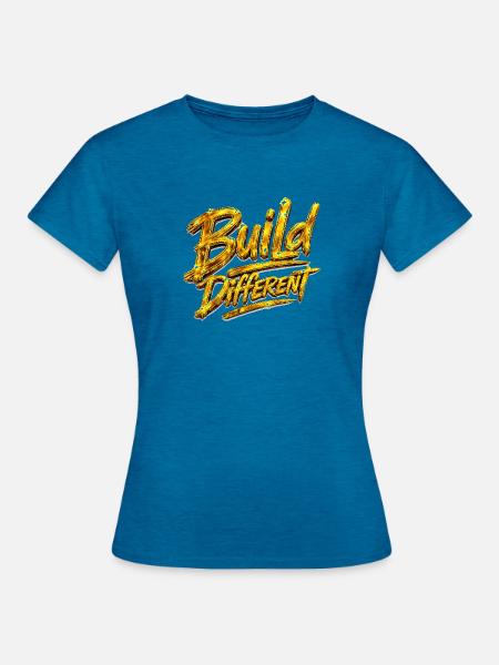 Baue ein anderes goldenes Skript - Frauen T-Shirt - Antikblaues Saphir meliert