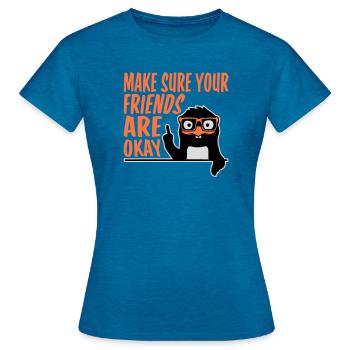 Make Sure Your Friends Are Okay Pinguin Nerd Geek - Frauen T-Shirt - Antikblaues Saphir meliert - Vorne - AI Model Female 172 dark (172cm)