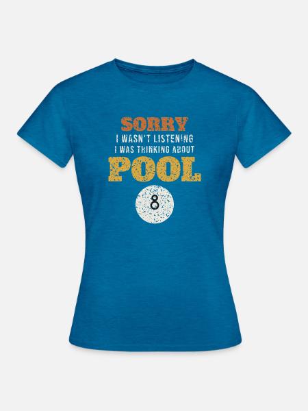 Thinking About Pool Funny - Frauen T-Shirt - Antikblaues Saphir meliert