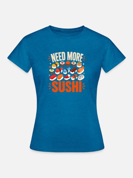 Sushi lustiges Sushi Geschenk - Frauen T-Shirt - Antikblaues Saphir meliert