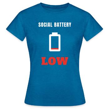 Social Battery Low - Introvert Spruch Statement - Frauen T-Shirt - Antikblaues Saphir meliert - Vorne - AI Model Female 172 dark (172cm)
