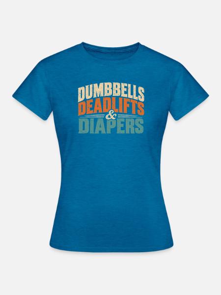 Dumbbells Diapers Laugh Tee - Frauen T-Shirt - Antikblaues Saphir meliert