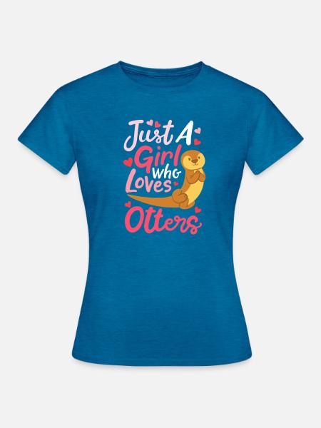 Otter Spruch - Frauen T-Shirt - Antikblaues Saphir meliert