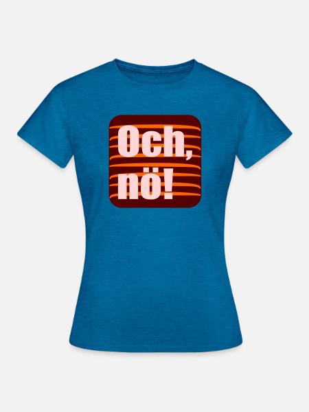 Och nö, Enttäuschung - Frauen T-Shirt - Antikblaues Saphir meliert
