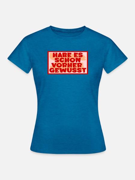 Bauchgefühl Wissen Sprüche - Frauen T-Shirt - Antikblaues Saphir meliert