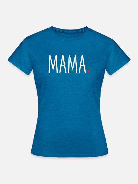 Mama ❤️ – Liebevolles Textdesign - Frauen T-Shirt - Antikblaues Saphir meliert