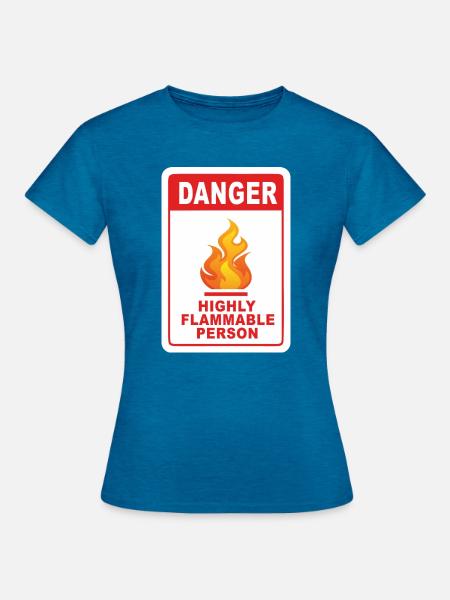 Gefahr Leicht entzündliche Person - Frauen T-Shirt - Antikblaues Saphir meliert