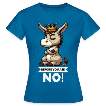 Before You Ask Donkey Donkey Donkey Holder Muli Mulis - Women's T-Shirt - antique blue sapphire heather - Front - AI Model Female 172 dark (172cm)