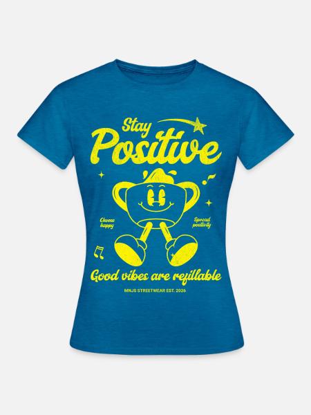 Stay Positive Kaffeebecher Motiv - Frauen T-Shirt - Antikblaues Saphir meliert