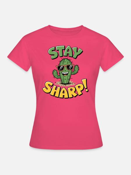 Stay Sharp Kaktus - Frauen T-Shirt - Azalea