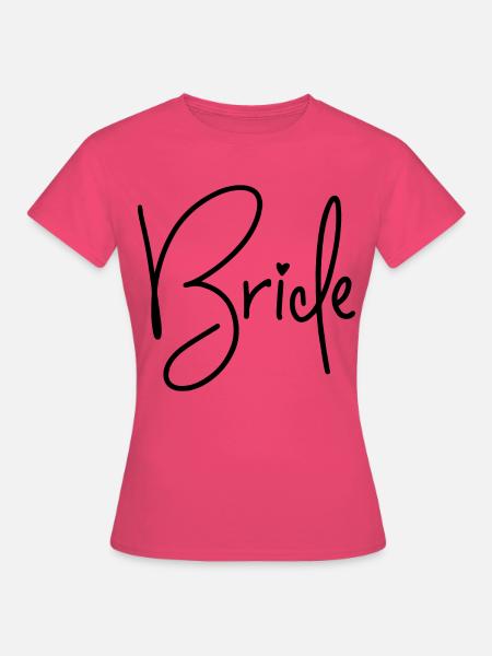 Bride - Braut - Frauen T-Shirt - Azalea