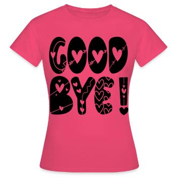 GOODBYE FAREWELL - Women's T-Shirt - azalea - Front - AI Model Female 172 dark (172cm)