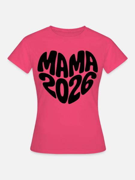 Mama 2026 - Frauen T-Shirt - Azalea