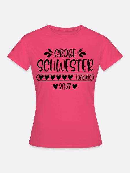 Große Schwester 2027 loading - Frauen T-Shirt - Azalea