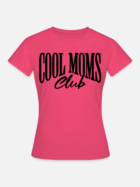 Cool moms club - Frauen T-Shirt - Azalea