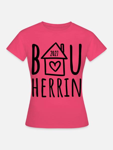 Bauherrin 2027 - Frauen T-Shirt - Azalea