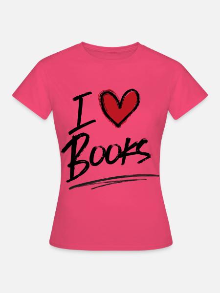 Ich liebe Bücher - Frauen T-Shirt - Azalea