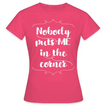 Niemand bringt mich in die Ecke - Frauen T-Shirt - Azalea - Vorne - AI Model Female 172 dark (172cm)