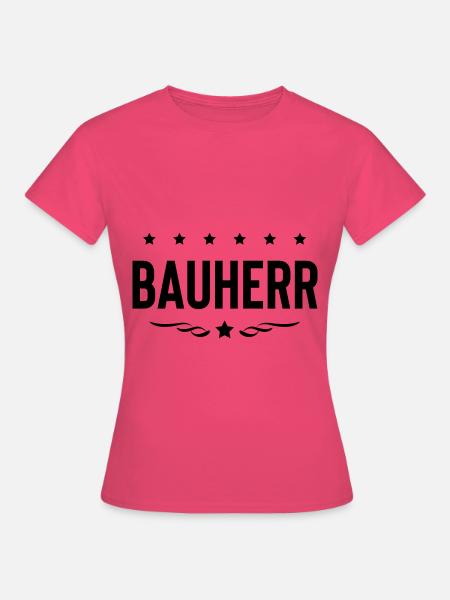 Bauherr Haus Bau - Frauen T-Shirt - Azalea