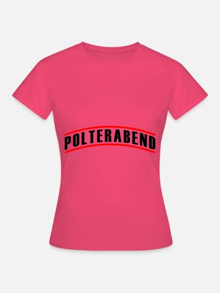 Polterabend Junggesellenabschied - Frauen T-Shirt - Azalea