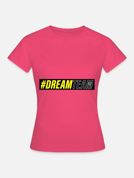 Dream Team - Frauen T-Shirt - Azalea