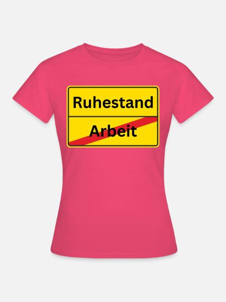 Arbeit geschafft nächstes Ziel Ruhestand - Frauen T-Shirt - Azalea