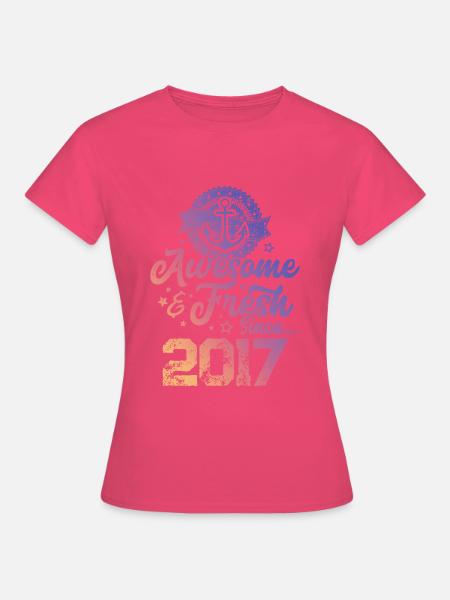 2017 awesome fresh - Frauen T-Shirt - Azalea