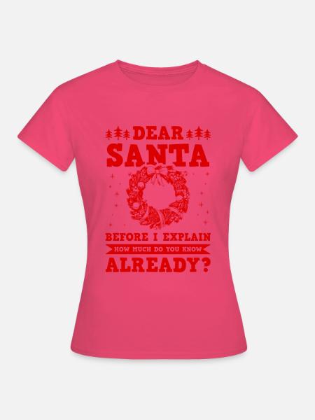 Dear Santa - Frauen T-Shirt - Azalea