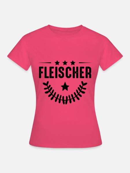 Fleischer Beruf - Frauen T-Shirt - Azalea