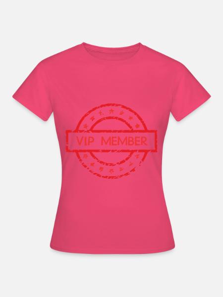 Vip Mitglied - Frauen T-Shirt - Azalea