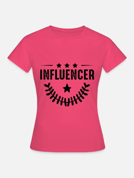 Influencer Beruf - Frauen T-Shirt - Azalea