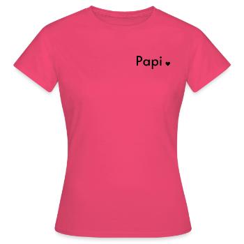 Papi - T-shirt Femme - rose azalée - Devant - AI Model Female 172 dark (172cm)